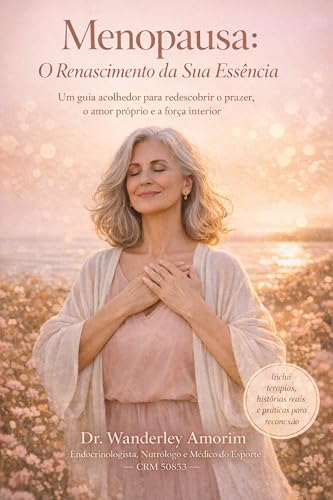 Capa do livro Menopausa: o renascimento da sua essência, de Dr. Wanderley Venditi Gomes de Amorim